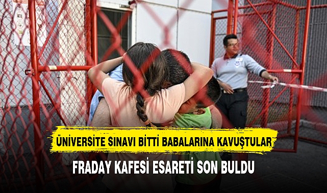Üniversite sınavıyla birlikte hapis hayatından kurtuldular
