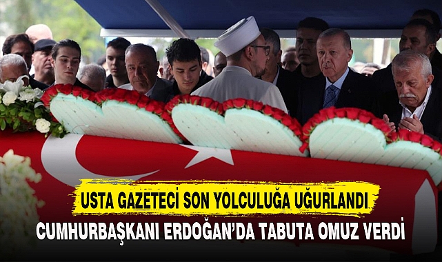 USTA GAZETECİ SON YOLCULUĞA UĞURLANDI