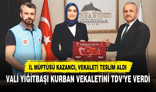 VALİ YİĞİTBAŞI KURBAN VEKALETİNİ TDV’YE VERDİ