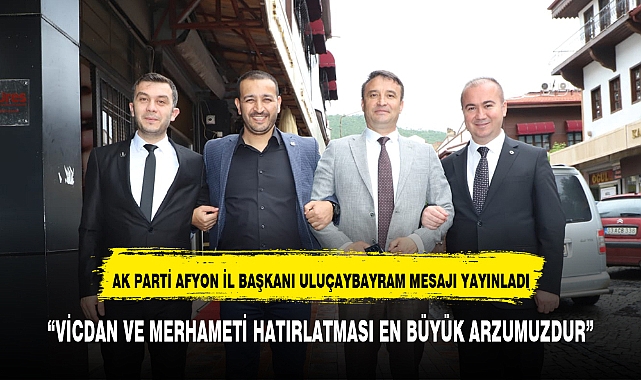 “VİCDAN VE MERHAMETİ HATIRLATMASI EN BÜYÜK ARZUMUZDUR”
