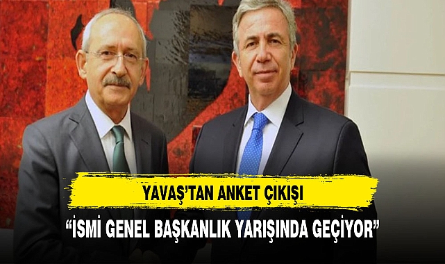 YAVAŞ'TAN ANKET ÇIKIŞI