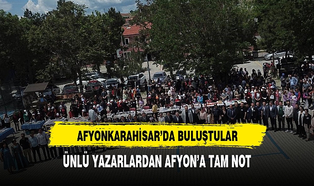 YAZARLARDAN AFYONKARAHİSAR'A TAM NOT