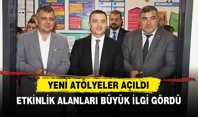 YENİ ATÖLYELER AÇILDI