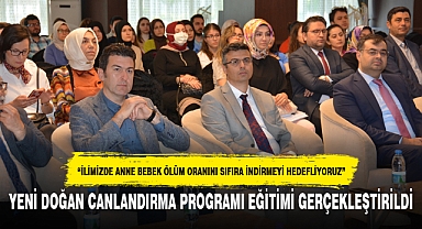 YENİ DOĞAN CANLANDIRMA PROGRAMI EĞİTİMİ GERÇEKLEŞTİRİLDİ