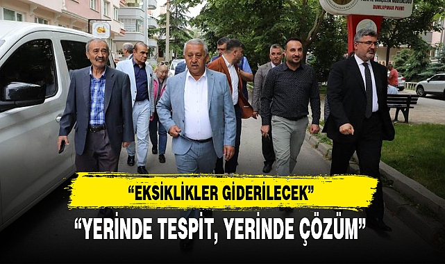“YERİNDE TESPİT, YERİNDE ÇÖZÜM”