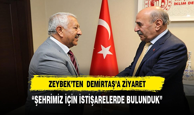 ZEYBEK'TEN DEMİRTAŞ'A ZİYARET