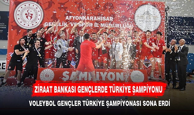 ZİRAAT BANKASI GENÇLERDE TÜRKİYE ŞAMPİYONU