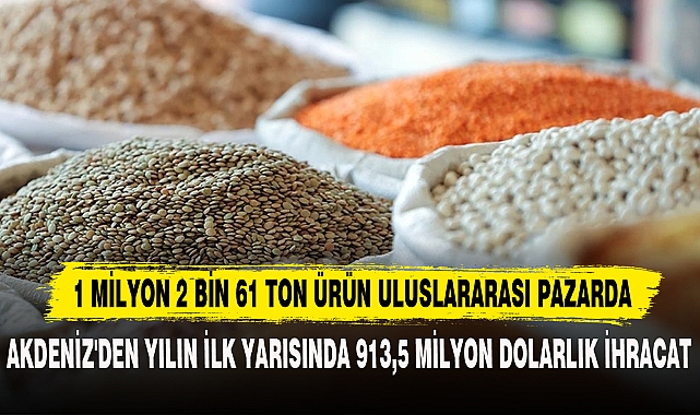 1 MİLYON 2 BİN 61 TON ÜRÜN ULUSLARARASI PAZARDA