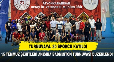 15 TEMMUZ ŞEHİTLERİ ANISINA BADMİNTON TURNUVASI DÜZENLENDİ