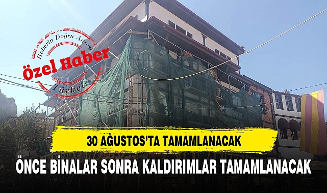 30 AĞUSTOS’TA TAMAMLANACAK