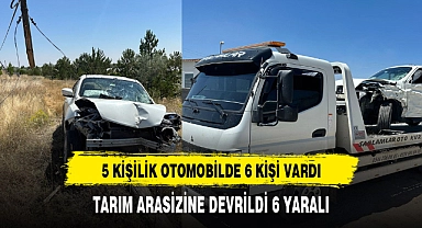 5 KİŞİLİK OTOMOBİLDE 6 KİŞİ VARDI 6 YARALI