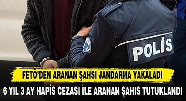 6 YIL 3 AY HAPİS CEZASI İLE ARANAN ŞAHIS TUTUKLANDI