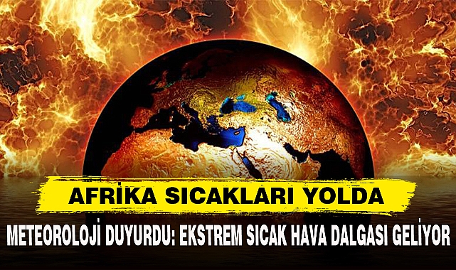 AFRİKA SICAKLARI YOLDA