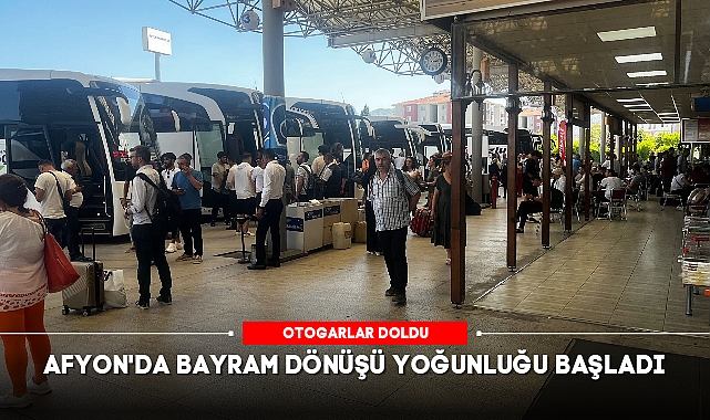 AFYON'DA BAYRAM DÖNÜŞÜ BAŞLADI
