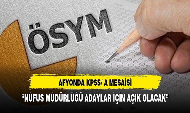 AFYON'DA KPSS/A MESAİSİ