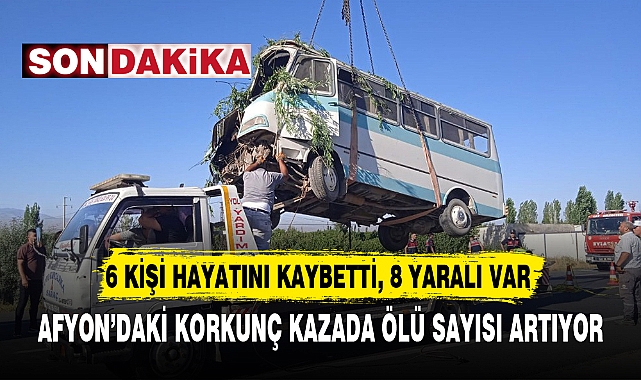 AFYON’DAKİ KORKUNÇ KAZADA ÖLÜ SAYISI ARTIYOR