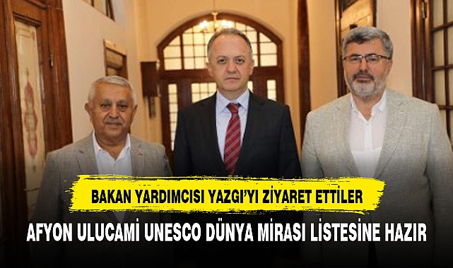 AFYON'DAN UNESCO DÜNYA MİRASI LİSTESİNE BAŞVURU