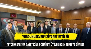 AFYON GAZETECİLER CEMİYETİ ÜYELERİNDEN YURDUNUSEVEN'E ZİYARET