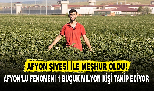 AFYON'LU FENOMENİ 1 BUÇUK MİLYON KİŞİ TAKİP EDİYOR