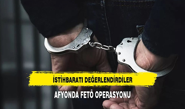 AFYONDA FETÖ OPERASYONU