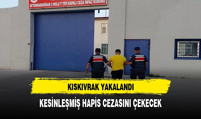 Afyonkarahisar'da hakkında kesinleşmiş hapis cezası bulunan hükümlü yakalandı