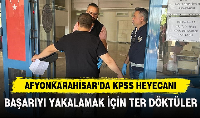 AFYONKARAHİSAR'DA KPSS HEYECANI