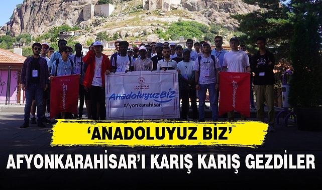 AFYONKARAHİSAR’I KARIŞ KARIŞ GEZDİLER