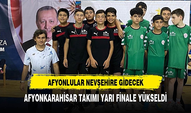 AFYONKARAHİSAR TAKIMI YARI FİNALE YÜKSELDİ