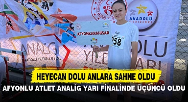 AFYONLU ATLET ANALİG YARI FİNALİNDE ÜÇÜNCÜ OLDU