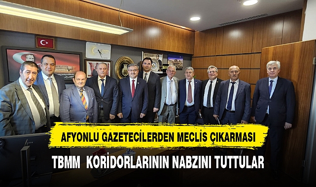 AFYONLU GAZETECİLERDEN TBMM ÇIKARMASI