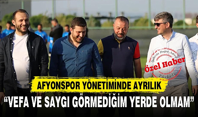 AFYONSPOR YÖNETİMİNDE AYRILIK