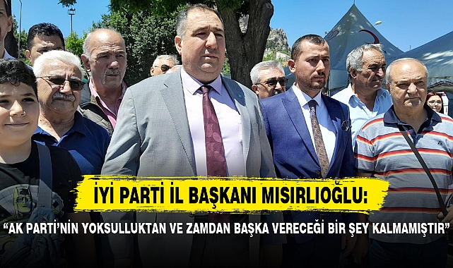 “AK PARTİ’NİN YOKSULLUKTAN VE ZAMDAN BAŞKA VERECEĞİ BİR ŞEY KALMAMIŞTIR”