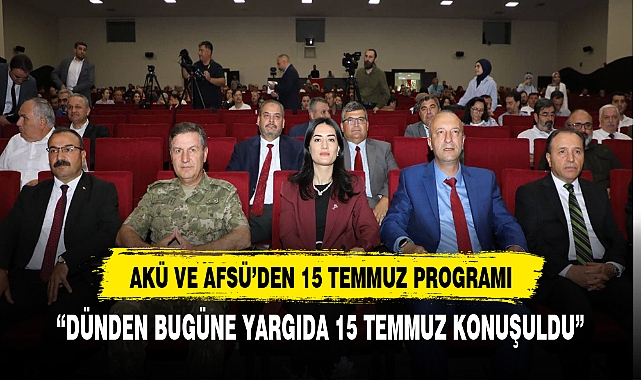 AKÜ VE AFSÜ'DEN 15 TEMMUZ PROGRAMI