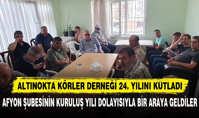 ALTINOKTA KÖRLER DERNEĞİ 24.YILINI KUTLADI