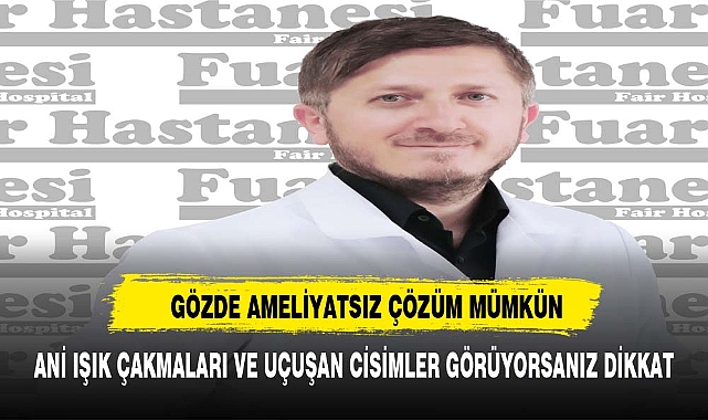 ANİ IŞIK ÇAKMASI VE UÇUŞAN CİSİMLERE DİKKAT