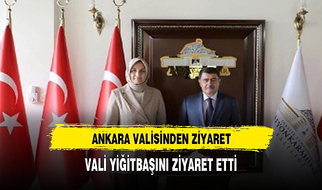 Ankara Valisi Şahin'den Vali Yiğitbaşı'na ziyaret