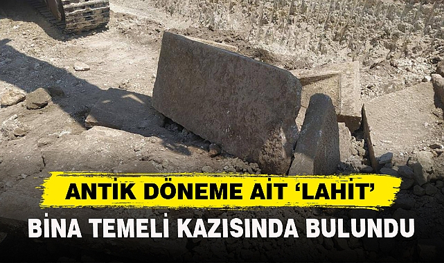 ANTİK DÖNEME AİT ‘LAHİT’