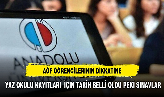 AÖF YAZ OKULU KAYITLARI YARIN BAŞLIYOR PEKİ SINAVLAR NASIL OLACAK?