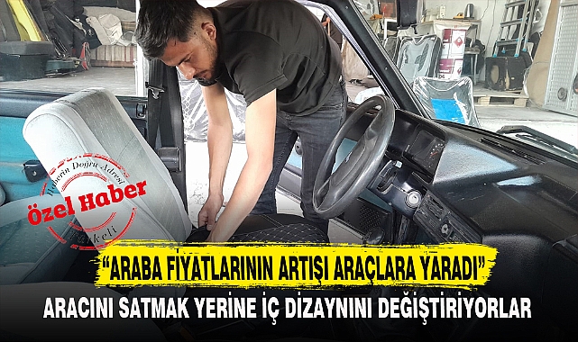 "ARABA FİYATLARININ ARTIŞI ARAÇLARA YARADI"