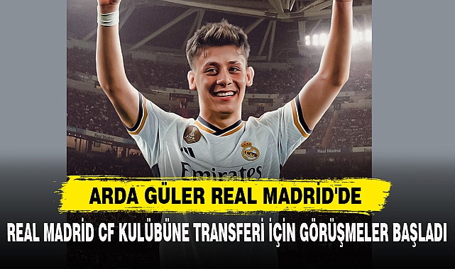 ARDA GÜLER REAL MADRİD'DE