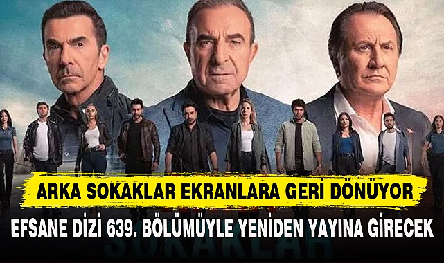 ARKA SOKAKLAR EKRANLARA GERİ DÖNÜYOR