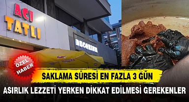 ASIRLIK LEZZETİ YERKEN DİKKAT EDİLMESİ GEREKENLER
