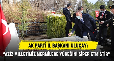 "AZİZ MİLLETİMİZ MERMİLERE YÜREĞİNİ SİPER ETMİŞTİR"