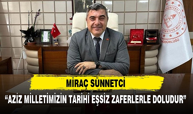 “AZİZ MİLLETİMİZİN TARİHİ EŞSİZ ZAFERLERLE DOLUDUR”