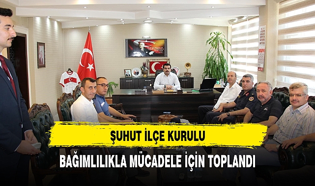 BAĞIMLILIKLA MÜCADELE İÇİN ŞUHUTTA TOPLANDILAR