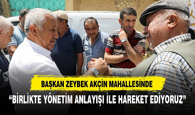 BAŞKAN ZEYBEK AKÇİN MAHALLESİNDE