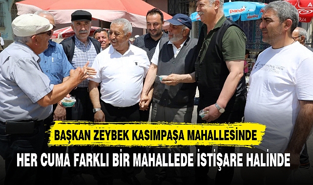 BAŞKAN ZEYBEK KASIMPAŞA MAHALLESİNDE