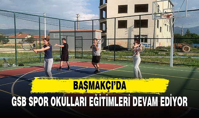 BAŞMAKÇI’DA GSB SPOR OKULLARI EĞİTİMLERİ DEVAM EDİYOR