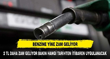 BENZİNE 2 TL ZAM GELİYOR TARİH BELLİ OLDU