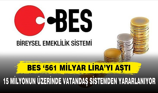 BES ‘561 MİLYAR LİRA’YI AŞTI